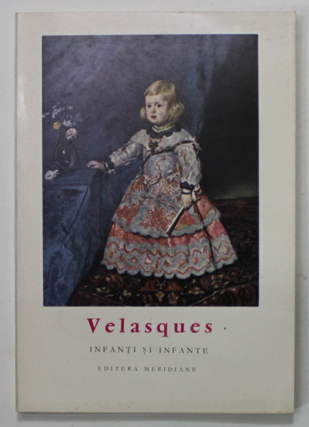 VELASQUES , INFANTI SI INFANTE , text de ENRIQUE LAFUENTE FERRARI , 1968