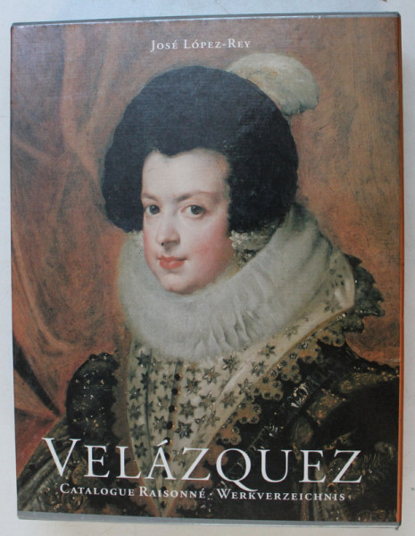 VELAZQUEZ by JOSE LOPEZ - REY , VOLUMELE I  - II , EDITIE IN ENGLEZA , FRANCEZA - GERMANA , 1996