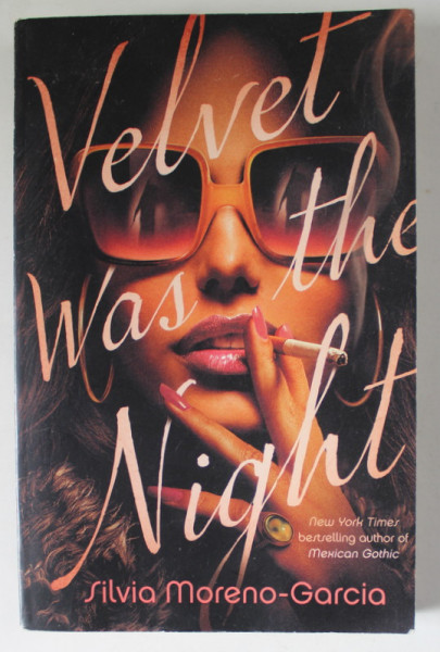 VELVET WAS THE NIGHT by SILVIA MORENA - GARCIA , 2021