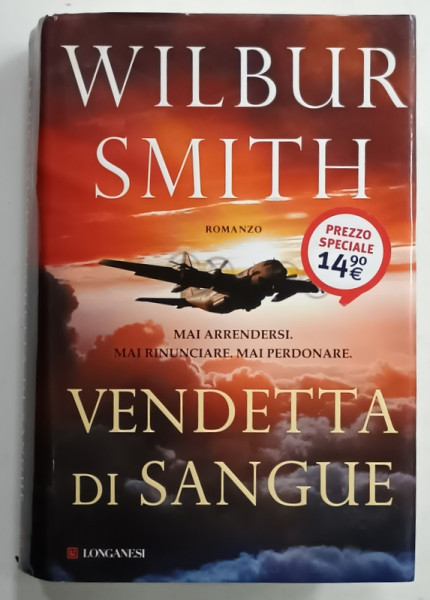 VENDETTA  DI SANGUE di WILBUR SMITH , TEXT IN LIMBA ITALIANA , 2013