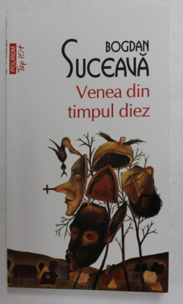 VENEA DIN TIMPUL DIEZ de BOGDAN SUCEAVA , 2014