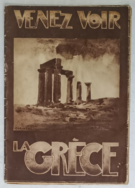 VENEZ VOIR LA GRECE , PLIANT CU HARTA SI INFORMATII TURISTICE , TIPARIT FATA - VERSO , PERIOADA INTERBELICA