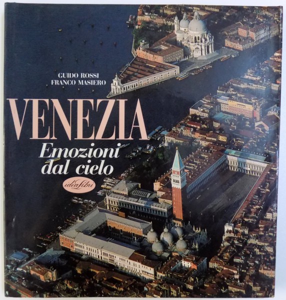 VENEZIA  -EMOZIONI DAL CIELO de GUIDO ROSSI , FRANCO MASIERO , 1988