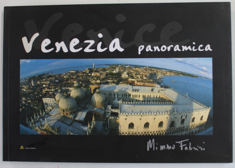 VENEZIA  PANORAMICA , di MIMMO FABRIZI , ALBUM DE FOTOGRAFIE COLOR , 2008