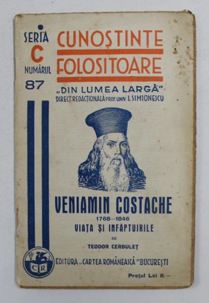 VENIAMIN COSTACHE 1768 - 1846 - VIATA SI INFAPTUIRILE de TEODOR CERBULET , 1939