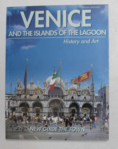 VENICE AND THE ISLANDS OF THE LAGOON - HISTORY AND ART - NEW GUIDE THE TOWN , ANII '2000