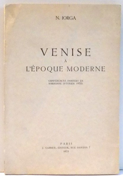 VENISE A L'EPOQUE MODERNE de N. IORGA , 1993