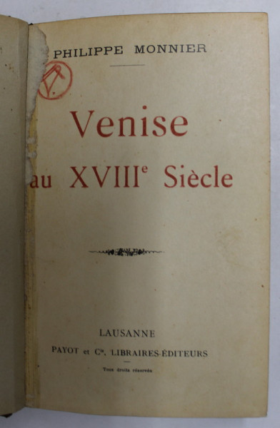 VENISE AU XVIII e SIECLE par PHILIPPE MONNIER , 1907
