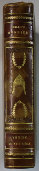 VENISE AU XVIII e SIECLE par PHILIPPE MONNIER , 1914