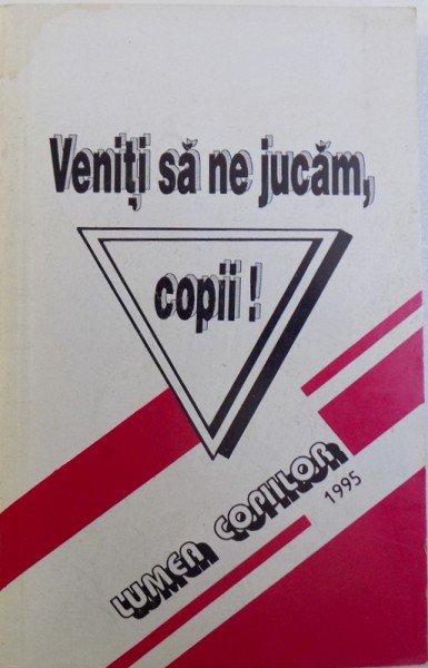 VENITI SA NE JUCAM , COPII !   - ANTOLOGIE DE JOCURI DIDACTICE de SILVIA DIMA ..AURICA CANDREA , 1995