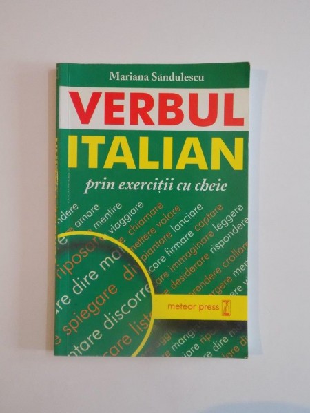 VERBUL ITALIAN PRIN EXERCITII CU CHEIE de MARIANA SANDULESCU 2003