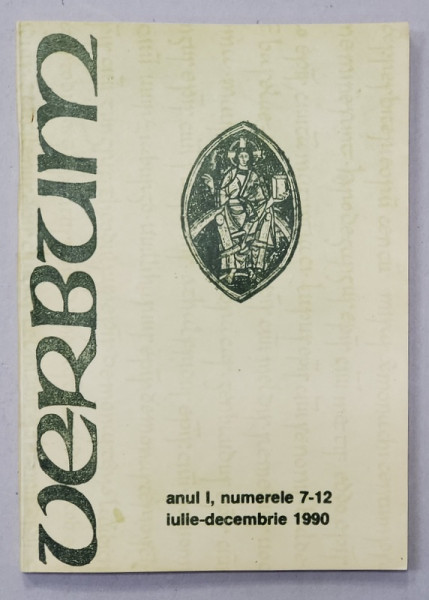 VERBUM , REVISTA CATOLICA , ANUL I , NUMERELE 7-12  , IULIE - DECEMBRIE ,  1990