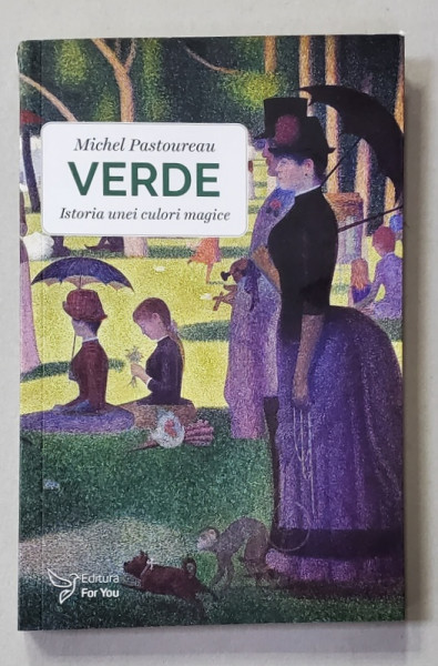 VERDE - ISTORIA UNEI CULORI MAGICE de MICHEL PASTOUREAU , 2022
