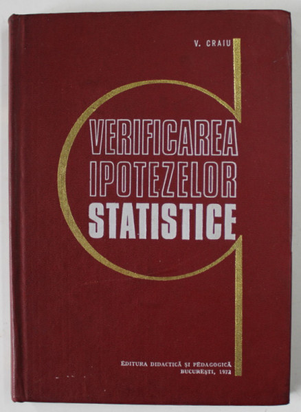 VERIFICAREA IPOTEZELOR STATISTICE de V. CRAIU , 1972
