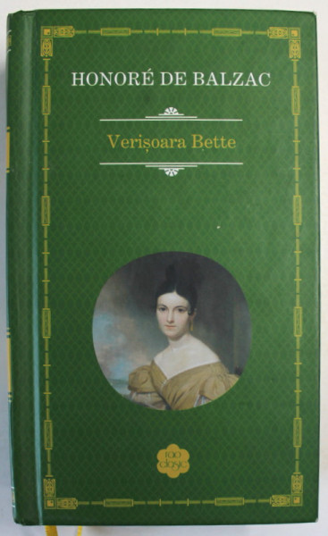 VERISOARA BETTE de HONORE DE BALZAC , 2017, PREZINTA SUBLINIERI *