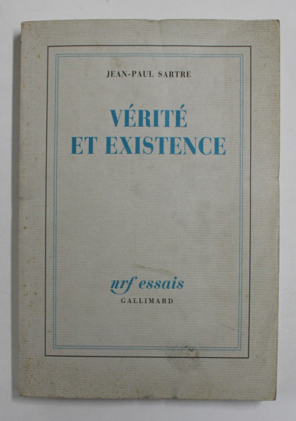 VERITE ET EXISTENCE par JEAN - PAUL SARTRE , 1989, PREZINTA URME DE INDOIRE
