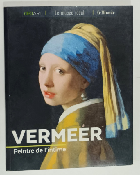 VERMEER , PEINTRE DE L 'INTIME par FRANCOISE BAYLE , 2017