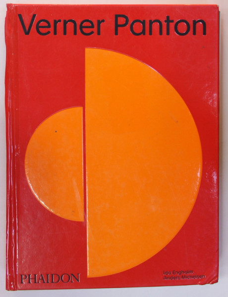VERNER PANTON , ENVIRONMENTS , COLOURS , SYSTEMS , PATTERNS , by IDA ENGHOLM and ANDERS MICHELSEN , 2018