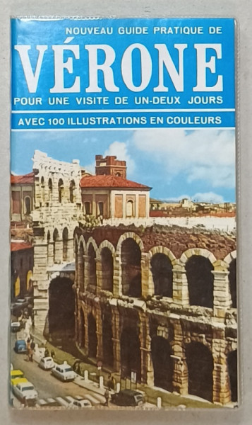 VERONE , GUIDE PRATIQUE , 100 ILLUSTRATIONS EN COULEURS par LORENZO VIVIANI , 1971