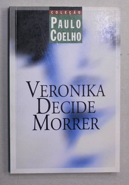 VERONIKA DECIDE MORRER de PAUL COELHO , EDITIE IN LIMBA PORTUGHEZA , 1998
