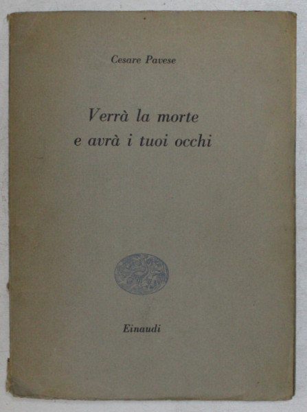 VERRA LA MORTE E AVRA I TUOI OCCHI di CESARE PAVESE , 1955