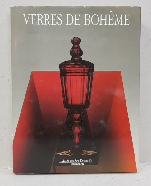 VERRES DE BOHEME  1400 - 1989 , CHEFS - D' OEUVRE DES MUSEES DE TSCHECOSLOVAQUE ,  sous la direction de SYLVA PETROVA et JEAN  - LUC OLIVIE , photographies de GABRIEL URBANEK , 1989