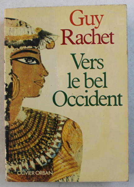 VERS LE BEL OCCIDENT - roman par GUY RACHET , 1981