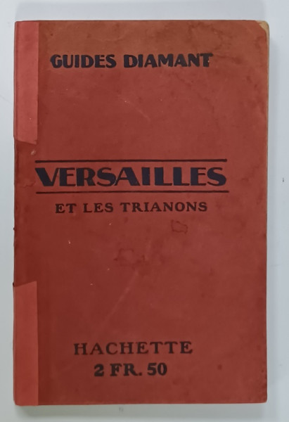 VERSAILLES ET LES TRIANON , GUIDES DIAMANT , 1925