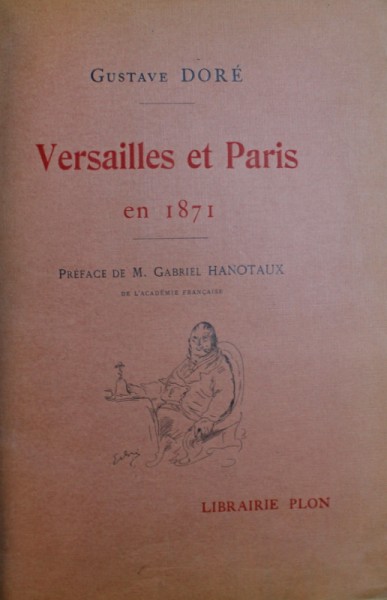 VERSAILLES ET PARIS EN 1871 par GUSTAVE DORE, 1907