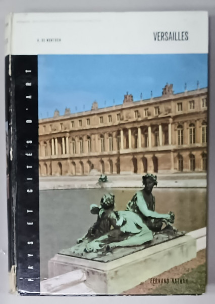 VERSAILLES par A. DE MONTGON , ALBUM DE PREZENTARE IN LIMBA FRANCEZA , 1965