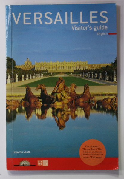VERSAILLES - VISITOR 'S GUIDE by BEATRIX SAULE , 2010