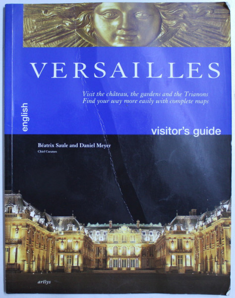 VERSAILLES , VISITOR' S GUIDE by BEATRIX SAULE , DANIEL MEYER , 2000
