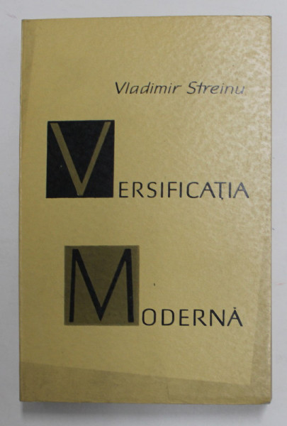 VERSIFICATIA MODERNA. STUDIU ISTORIC SI TEORETIC ASUPRA VERSULUI LIBER de VLADIMIR STREINU 1966, DEDICATIE*