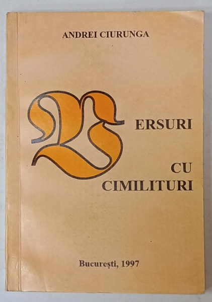 VERSURI CU CIMILITURI de ANDREI CIURUNGA , 1997, DEDICATIE *