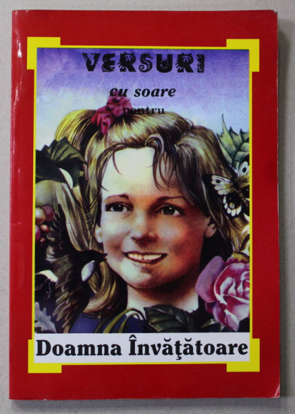 VERSURI CU SOARE PENTRU DOAMNA INVATATOARE, antologie de versuri alcatuita de GEORGE ZARAFU si MARIANA CRISTEA , 2008