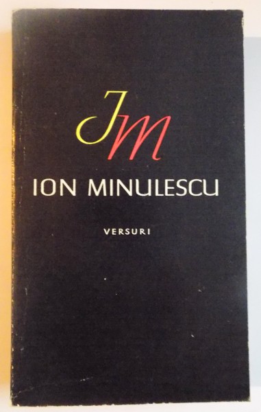 VERSURI de ION MINULESCU , EDITIE INGRIJITA SI PREFATA de MATEI CALINESCU , 1964 * PREZINTA URME DE INDOIRE