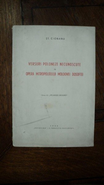 Versuri poloneze necunoscute in opera Mitropolitului Moldovei Dosoftei, St. Ciobanu, Bucuresti 1940 , PREZINTA SUBLINIERI