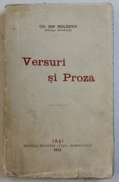 VERSURI SI PROZA de GH. DIN MOLDOVA ( GEORGE KERNBACH ) , 1912