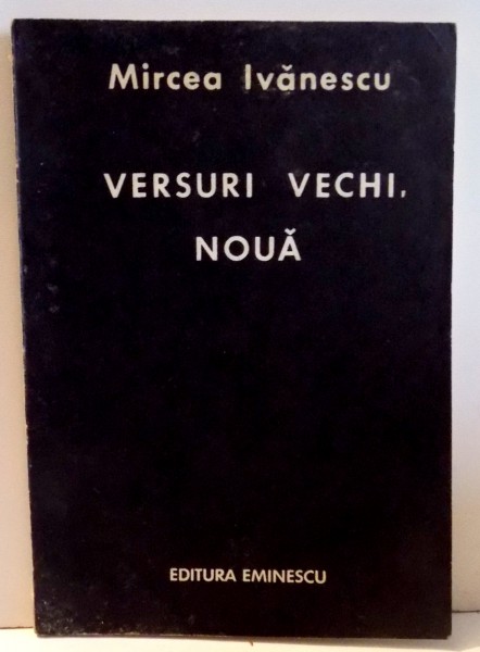 VERSURI VECHI, NOUA de MIRCEA IVANESCU , 1988