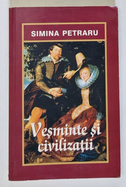 VESMINTE SI CIVILIZATII de SIMINA PETRARU , 2004 , DEDICATIE *