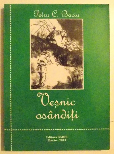 VESNIC OSANDITI de PETRU C. BACIU , 2014