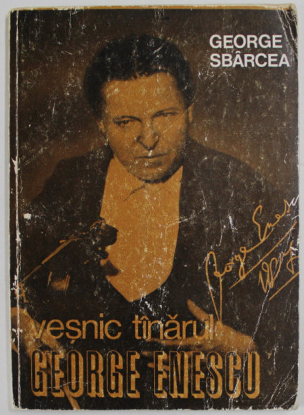 VESNIC TANARUL GEORGE ENESCU de GEORGE SBARCEA , 1981