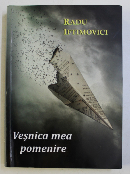 VESNICA MEA POMENIRE de RADU IFTIMOVICI , 2014 ,