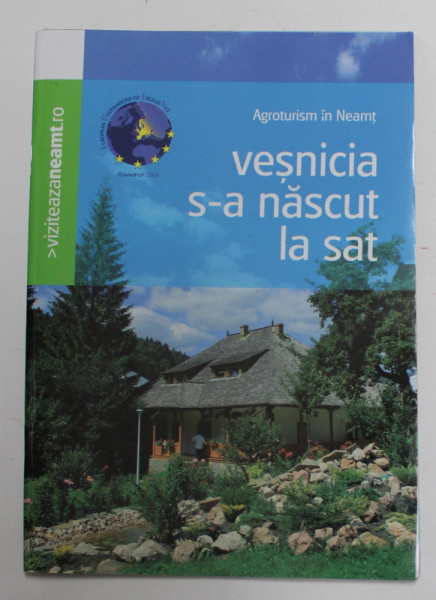 VESNICIA S-A NASCUT LA SAT- AGROTURISM IN NEAMT , ANII '2000