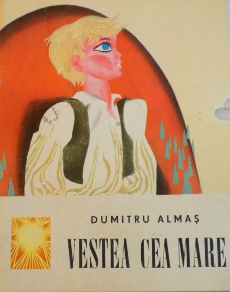 VESTEA CEA MARE de DUMITRU ALMAS, ILUSTRATII de KALAB FRANCISC, 1967