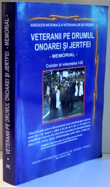 VETERANII PE DRUMUL ONOAREI SI JERTFEI, MEMORIAL de VICTOR ATANASIU , 2007
