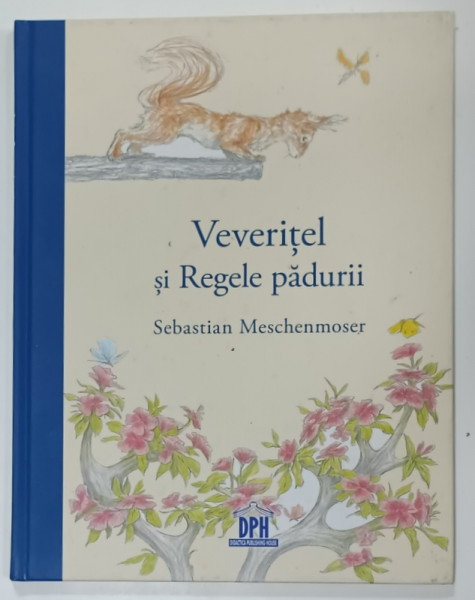 VEVERITEL si REGELE PADURII de SEBASTIAN  MESCHENMOSER , 2020