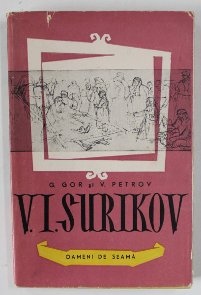 V.I. SURIKOV  ( 1848- 1916 )  de G. GOR si V. PETROV , 1955