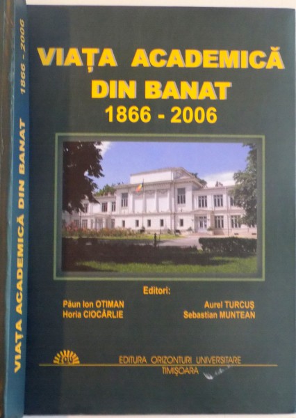 VIATA ACADEMICA DIN BANAT 1866-2006 , 2007