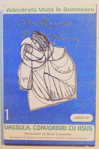 VIATA ADEVARATA IN DUMNEZEU , VASSULA , CONVORBIRI CU IISUS , PRIMUL VOLUM , 1993
